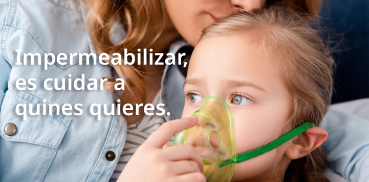 Impermeabilizar es cuidar a quienes quieres